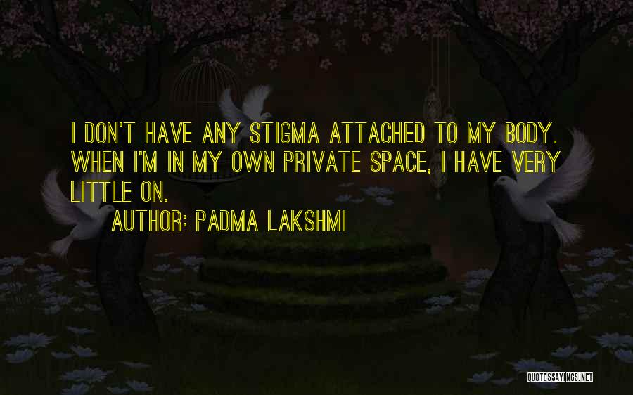 Padma Lakshmi Quotes 858470