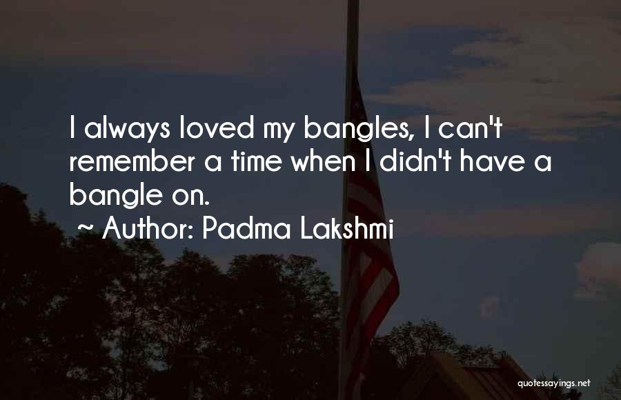 Padma Quotes By Padma Lakshmi