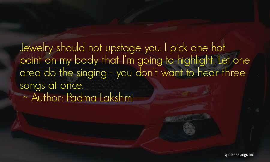 Padma Quotes By Padma Lakshmi