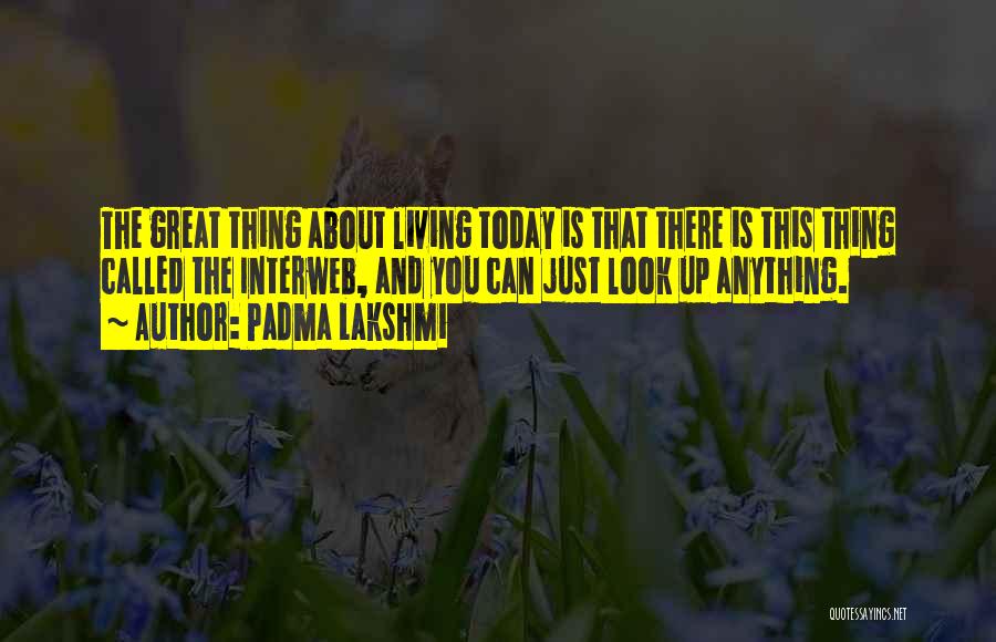 Padma Quotes By Padma Lakshmi