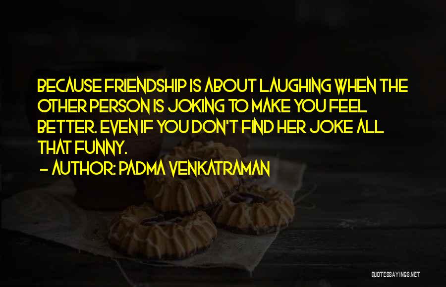 Padma Venkatraman Quotes 1191230