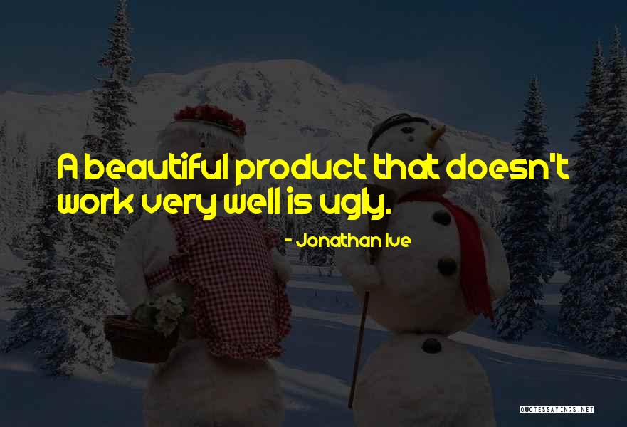 Padraigin Murphy Quotes By Jonathan Ive Padraigin Murphy Quotes By Jonathan Ive