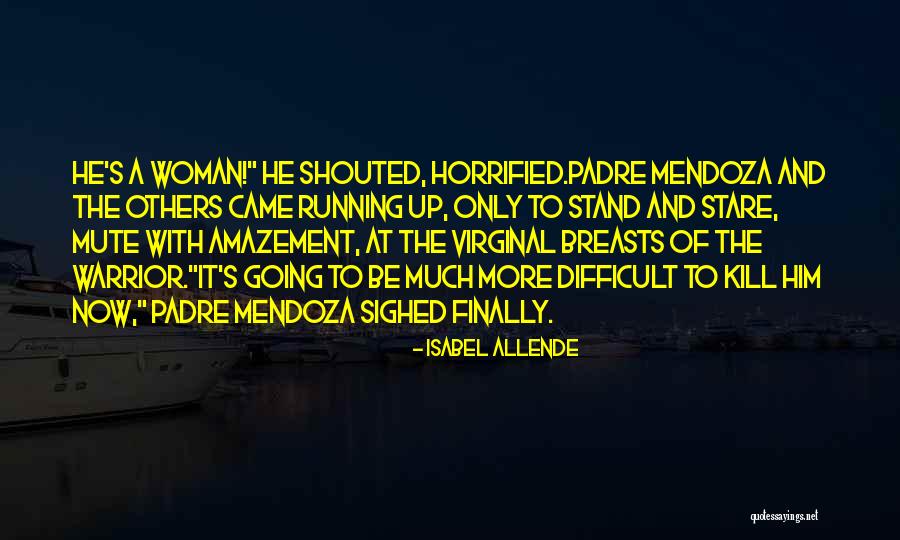 Padre Quotes By Isabel Allende Padre Quotes By Isabel Allende