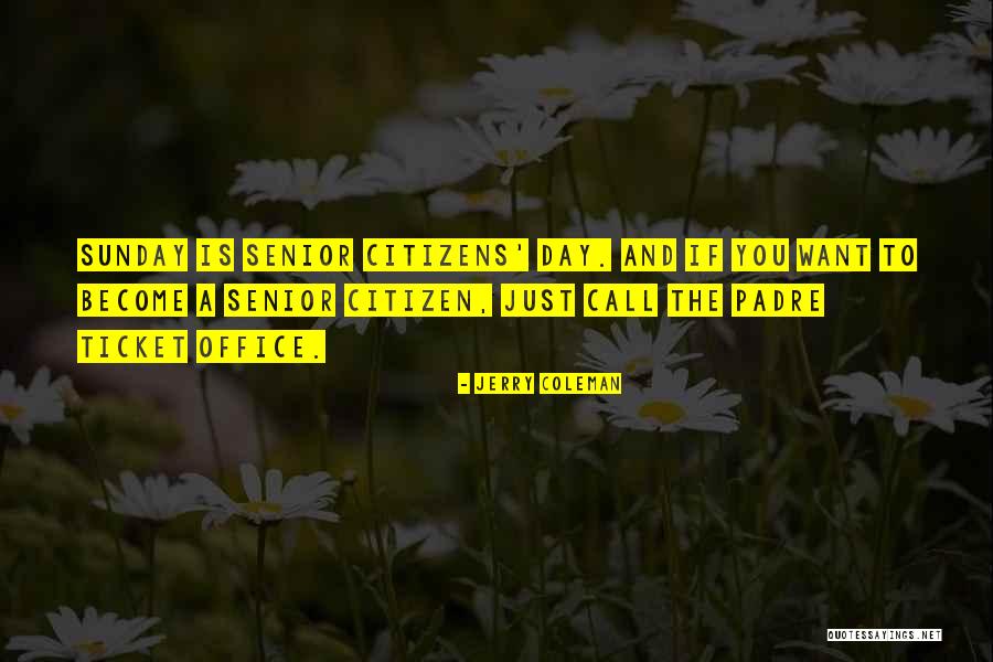 Padre Quotes By Jerry Coleman Padre Quotes By Jerry Coleman