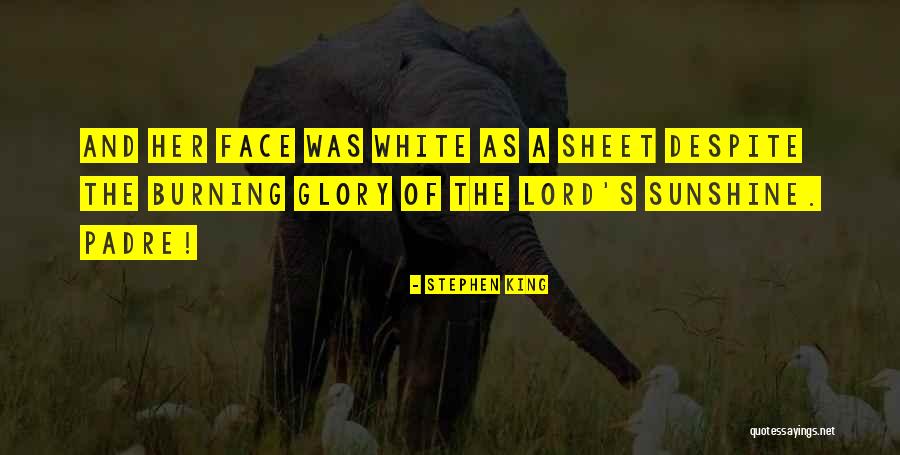 Padre Quotes By Stephen King Padre Quotes By Stephen King
