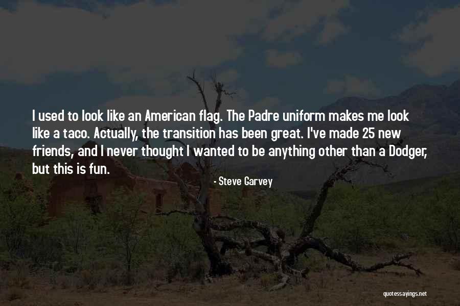 Padre Quotes By Steve Garvey