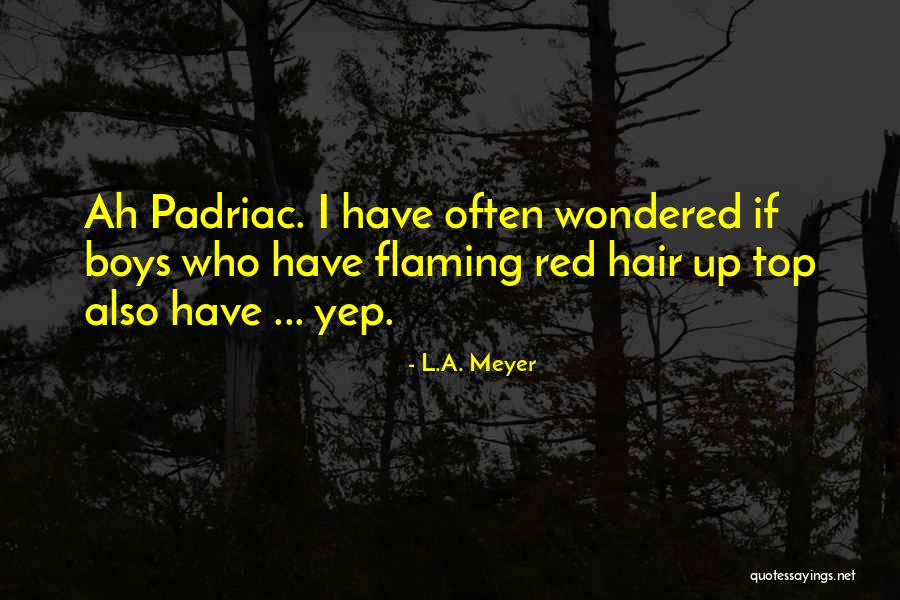 Padriac Quotes By L.A. Meyer Padriac Quotes By L.A. Meyer