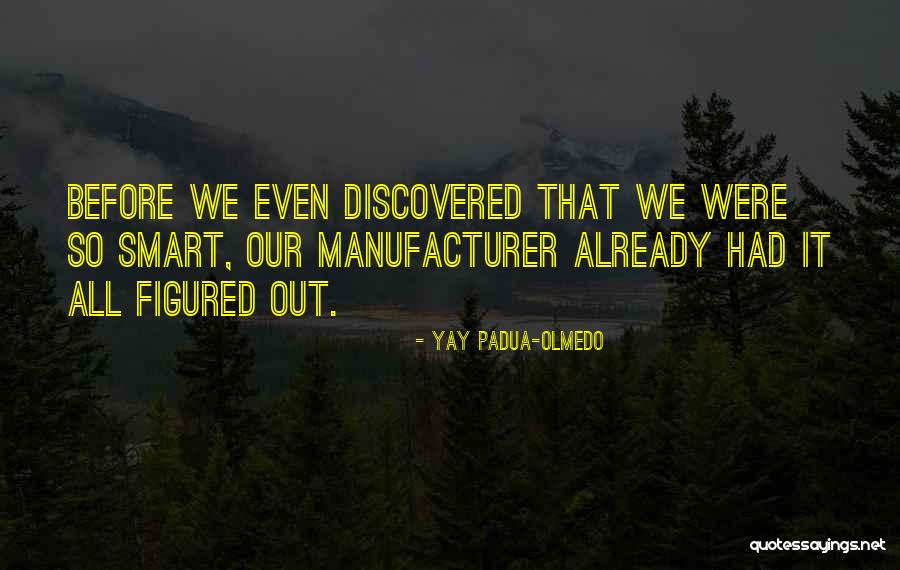 Padua Quotes By Yay Padua-Olmedo Padua Quotes By Yay Padua-Olmedo