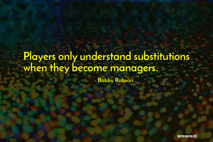 Padubidri Beach Quotes By Bobby Robson