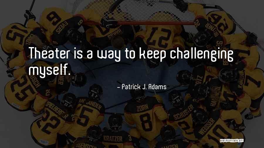 Paduk Quotes By Patrick J. Adams Paduk Quotes By Patrick J. Adams