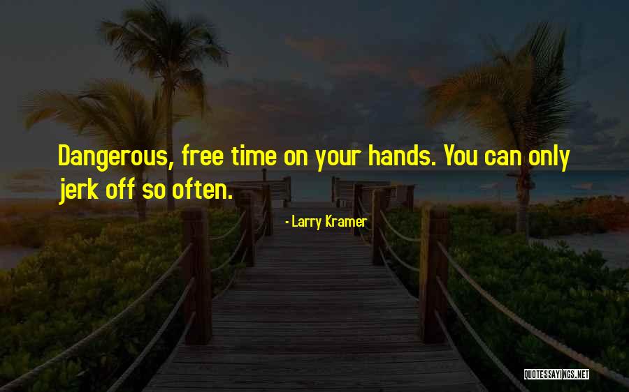 Padure Tropicala Quotes By Larry Kramer Padure Tropicala Quotes By Larry Kramer