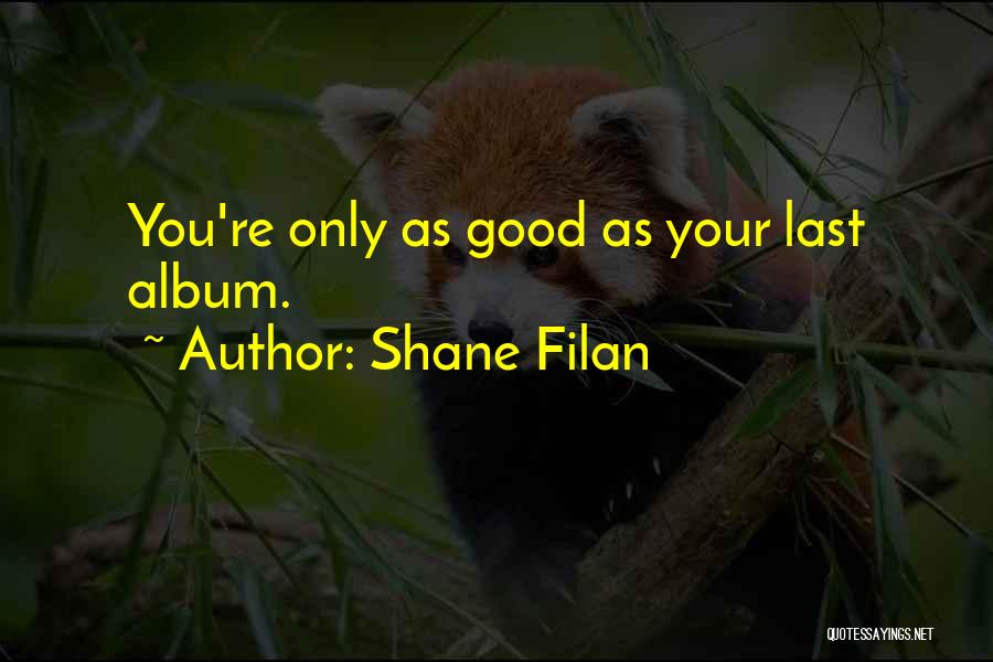 Pafundi Law Quotes By Shane Filan