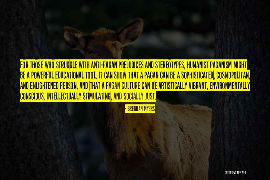 Pagan Culture Quotes By Brendan Myers Pagan Culture Quotes By Brendan Myers