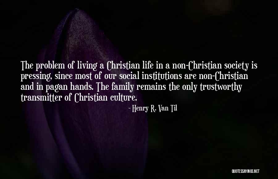 Pagan Culture Quotes By Henry R. Van Til Pagan Culture Quotes By Henry R. Van Til