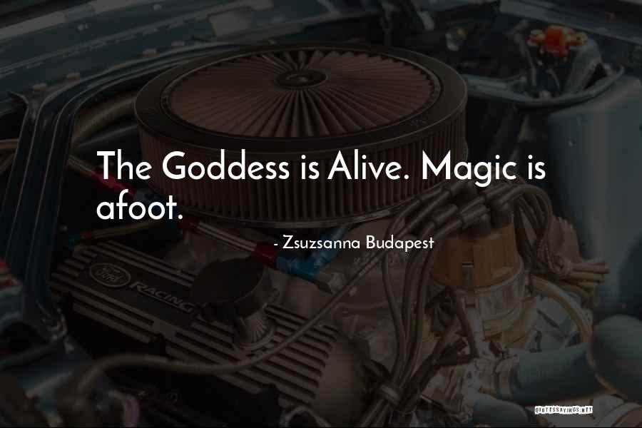 Pagan Goddess Quotes By Zsuzsanna Budapest Pagan Goddess Quotes By Zsuzsanna Budapest
