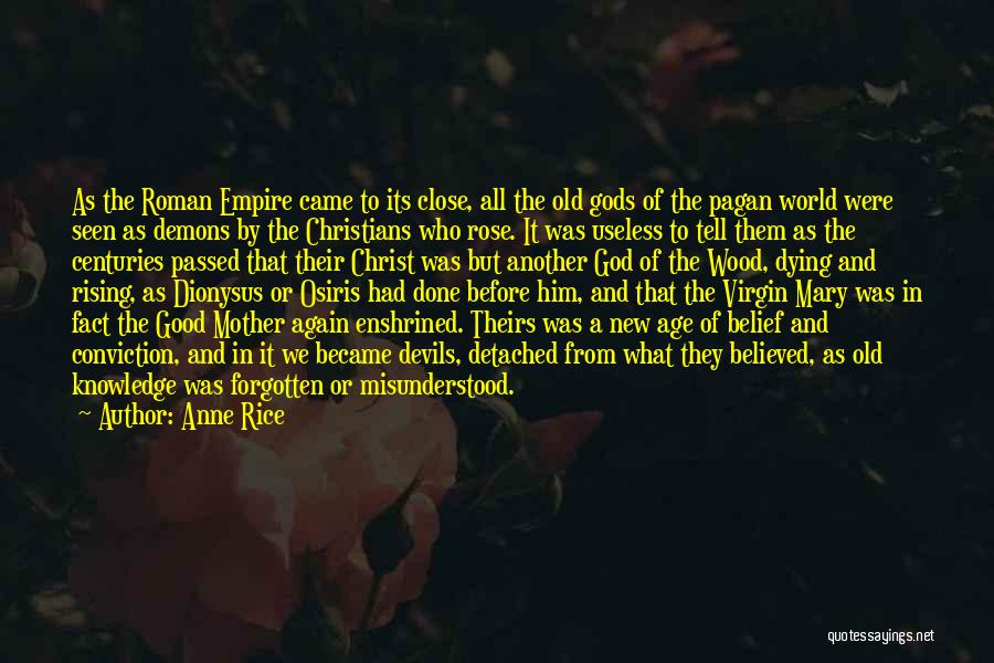 Pagan Gods Quotes By Anne Rice