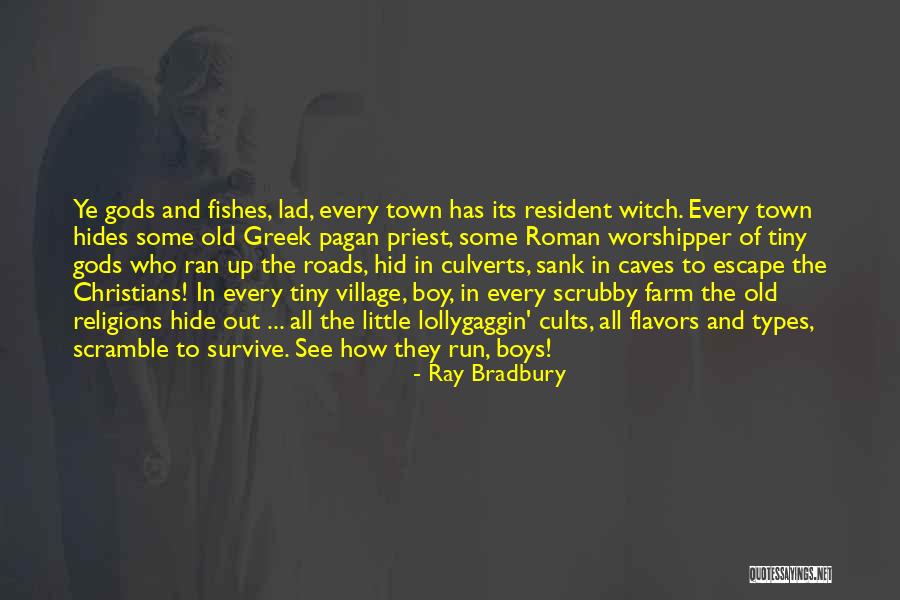 Pagan Gods Quotes By Ray Bradbury