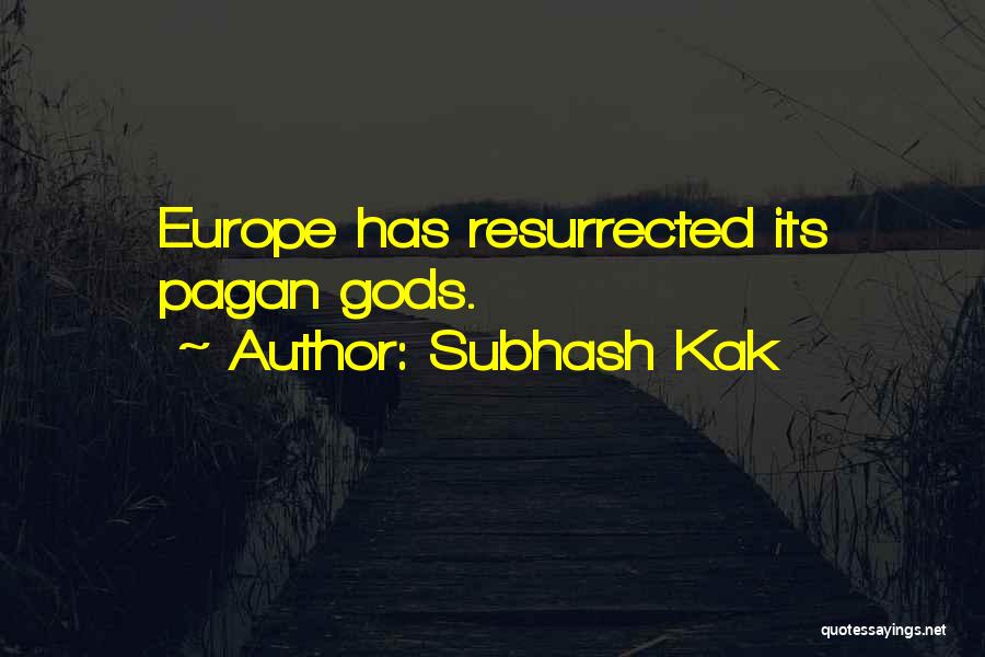Pagan Gods Quotes By Subhash Kak