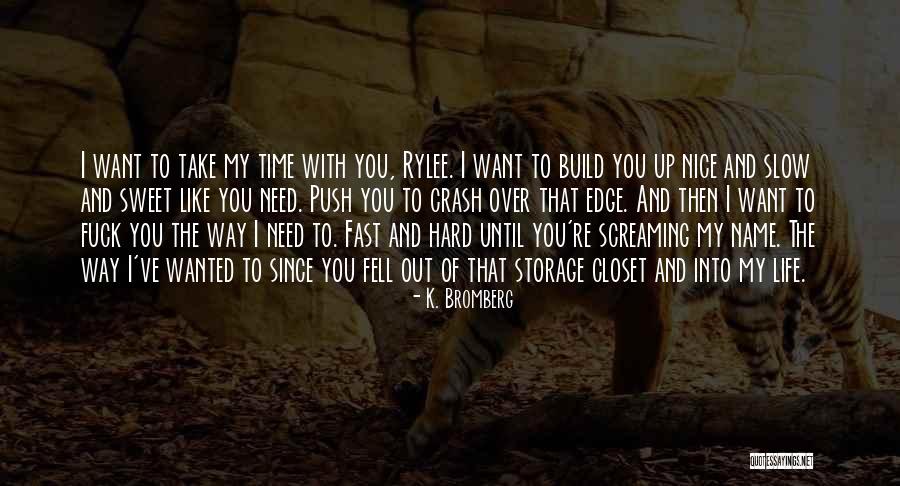Paganella Andalo Quotes By K. Bromberg Paganella Andalo Quotes By K. Bromberg
