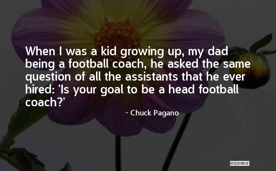 Pagano Quotes By Chuck Pagano