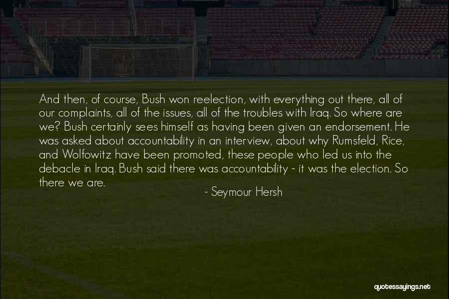 Page 109 Quotes By Seymour Hersh Page 109 Quotes By Seymour Hersh