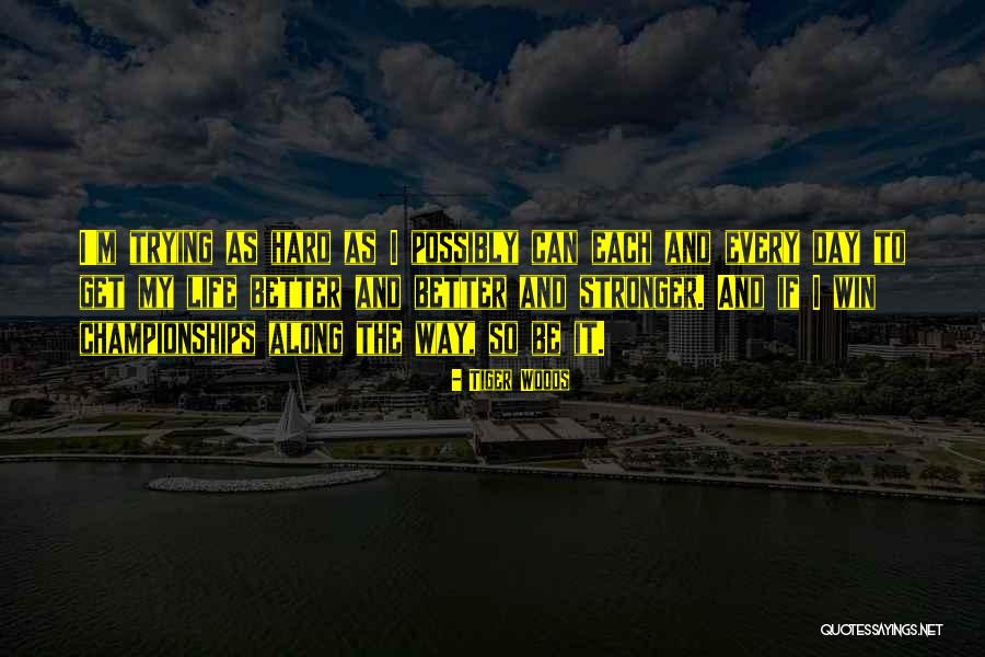 Page 178 Quotes By Tiger Woods Page 178 Quotes By Tiger Woods