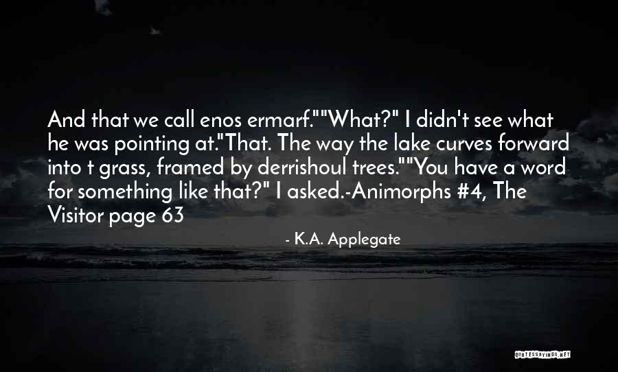 Page 4 Quotes By K.A. Applegate Page 4 Quotes By K.A. Applegate