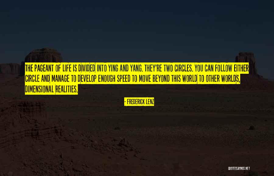 Pageant Life Quotes By Frederick Lenz