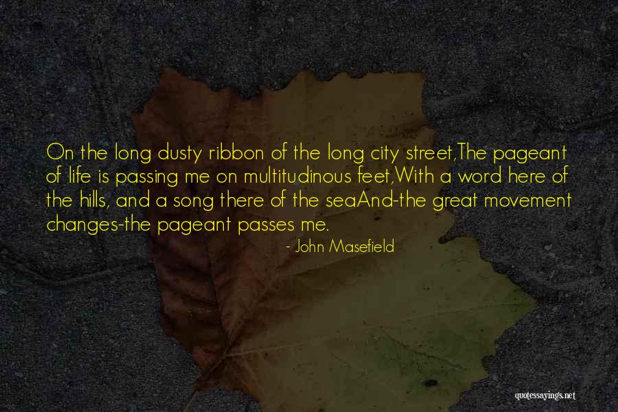 Pageant Life Quotes By John Masefield