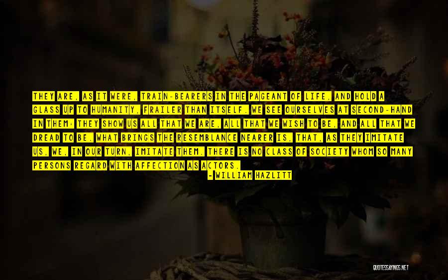 Pageant Life Quotes By William Hazlitt
