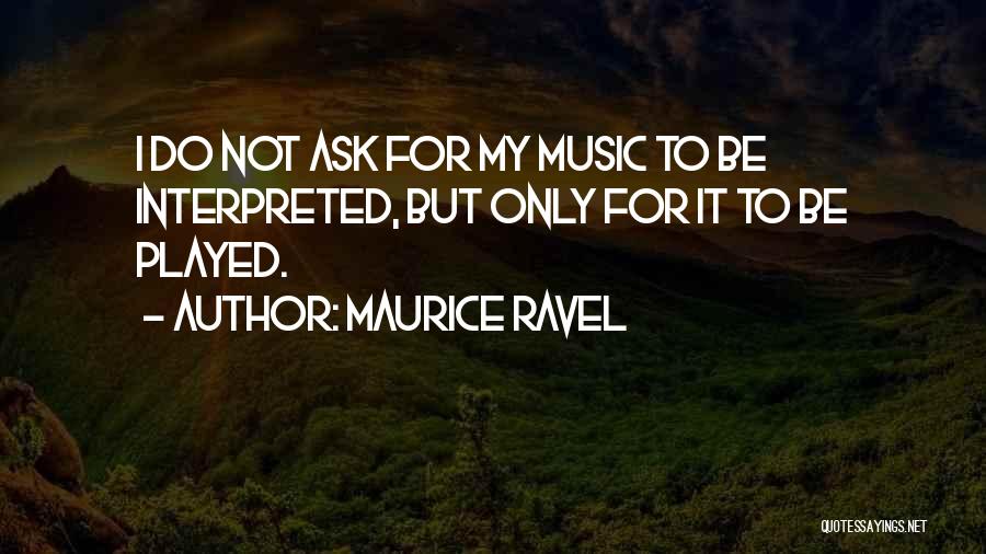 Pagels And Sons Quotes By Maurice Ravel