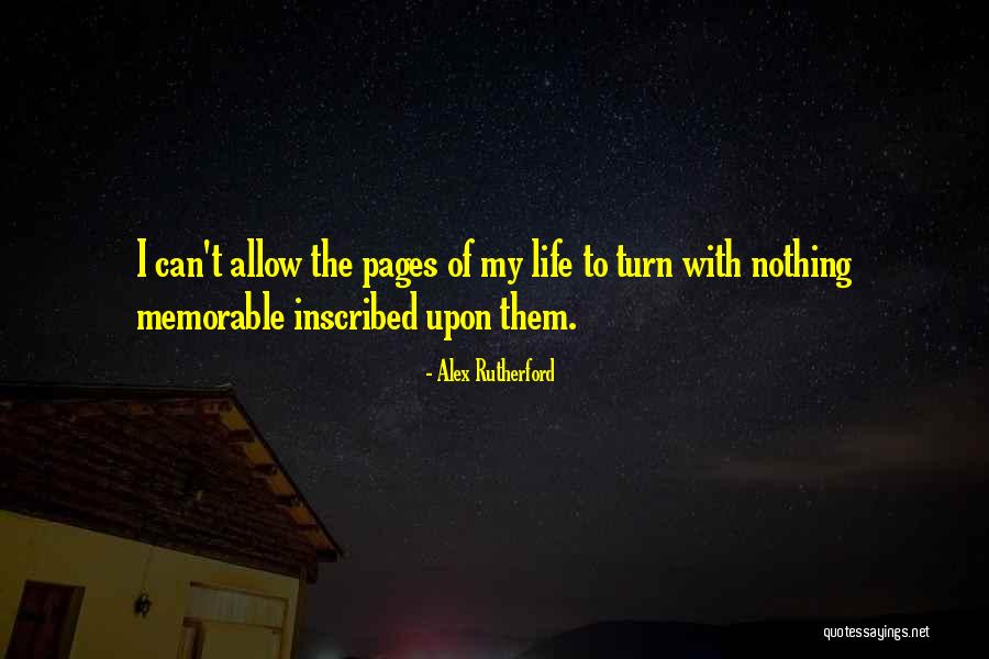 Pages Of Life Quotes By Alex Rutherford Pages Of Life Quotes By Alex Rutherford