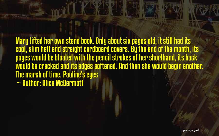Pages Only Quotes By Alice McDermott