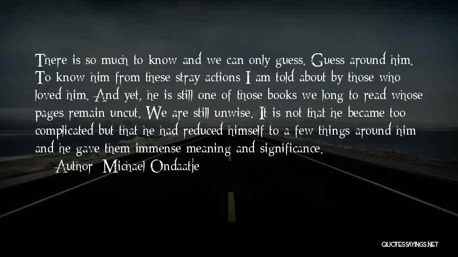 Pages Only Quotes By Michael Ondaatje