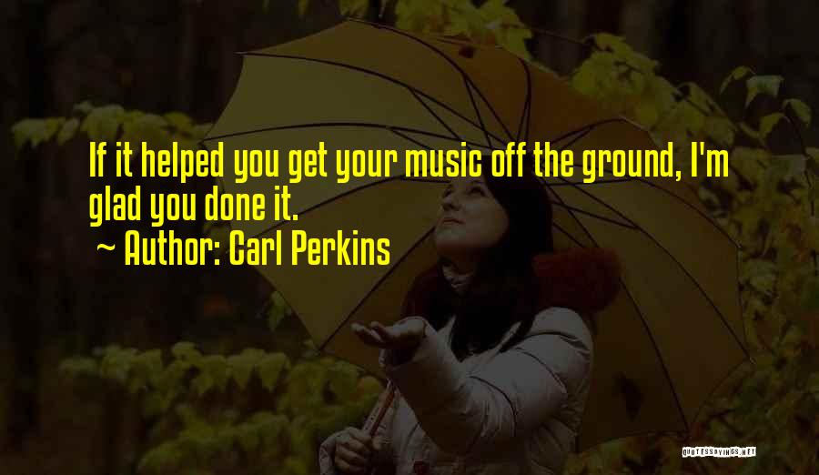 Pagiging Matapat Quotes By Carl Perkins