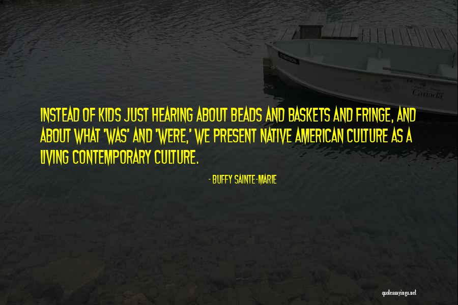 Pagliarinis Quotes By Buffy Sainte-Marie Pagliarinis Quotes By Buffy Sainte-Marie