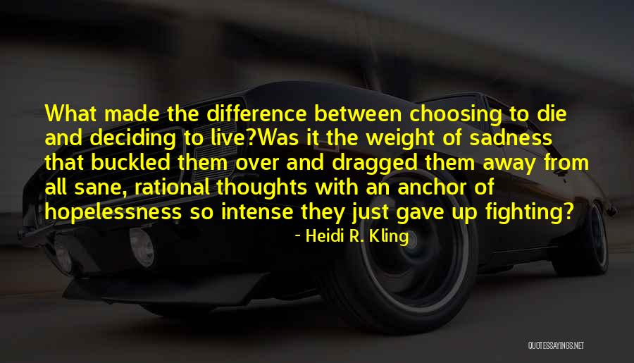 Pahit Kl Quotes By Heidi R. Kling Pahit Kl Quotes By Heidi R. Kling