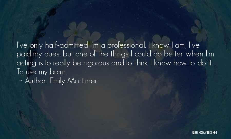 Paid Dues Quotes By Emily Mortimer
