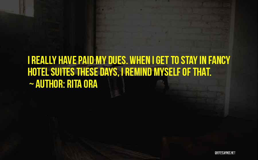 Paid Dues Quotes By Rita Ora
