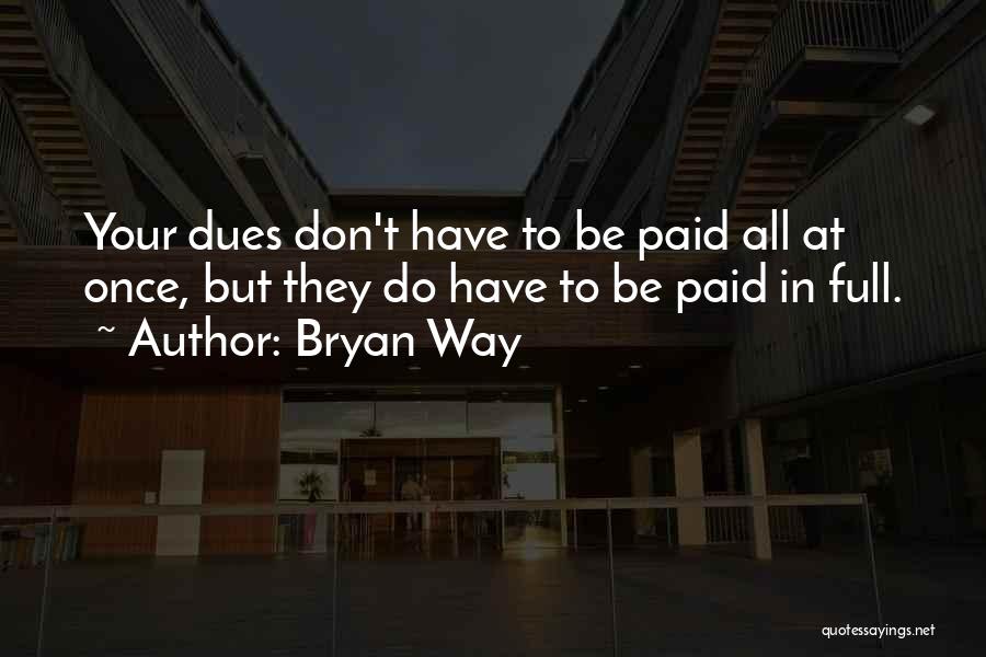 Paid In Full Quotes By Bryan Way