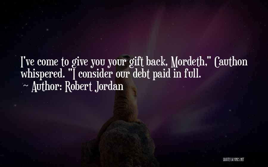 Paid In Full Quotes By Robert Jordan