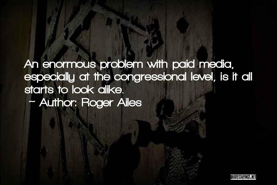 Paid Media Quotes By Roger Ailes