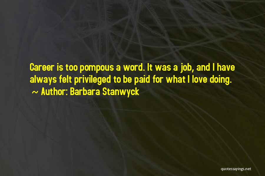 Paid Off Love Quotes By Barbara Stanwyck