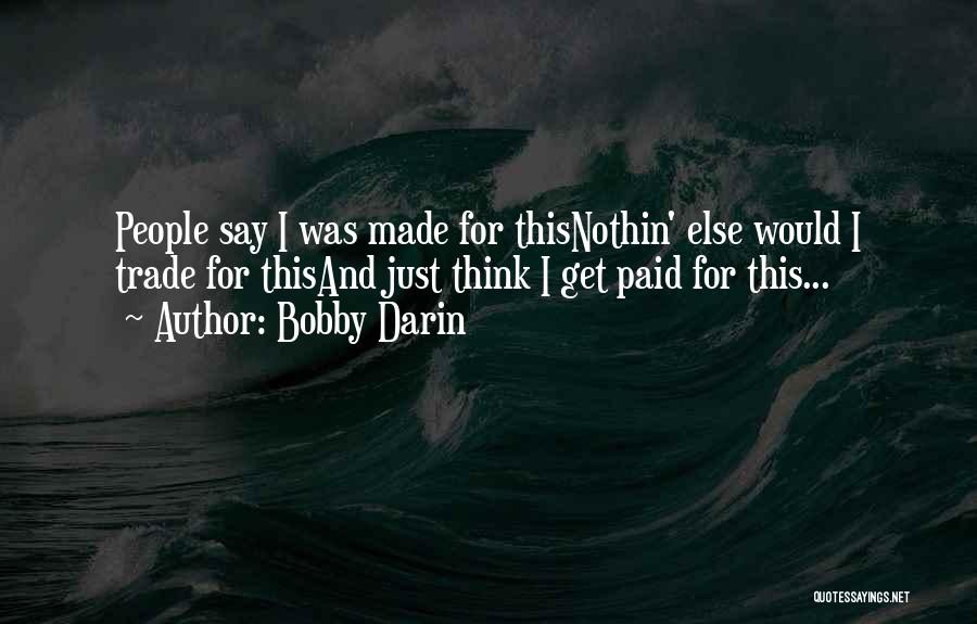 Paid Off Love Quotes By Bobby Darin