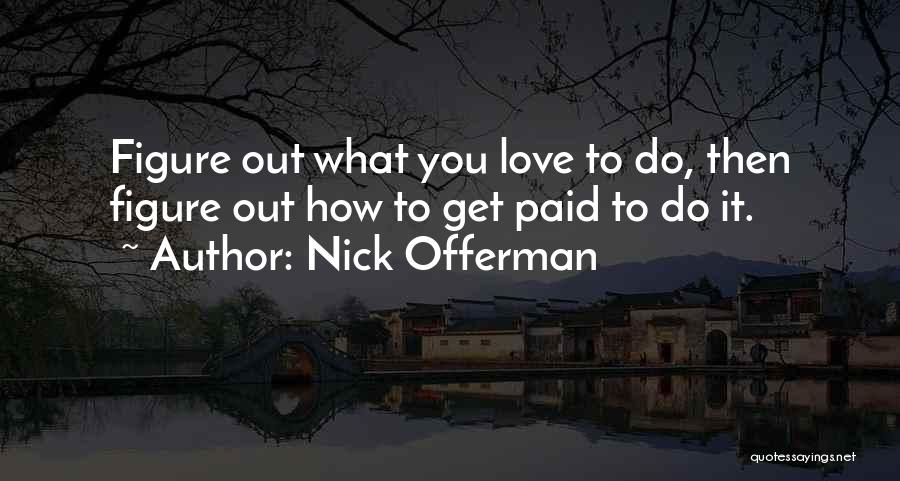 Paid Off Love Quotes By Nick Offerman