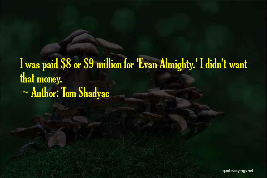 Paid Quotes By Tom Shadyac