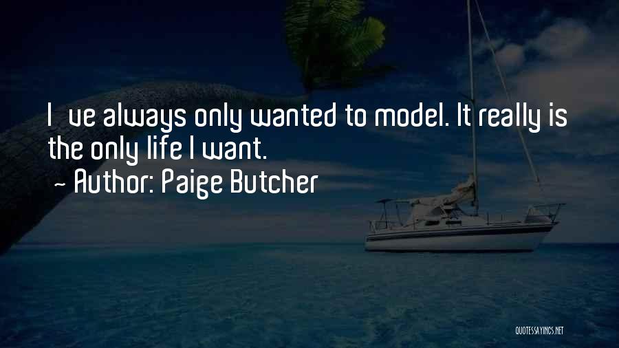 Paige Butcher Quotes 683819