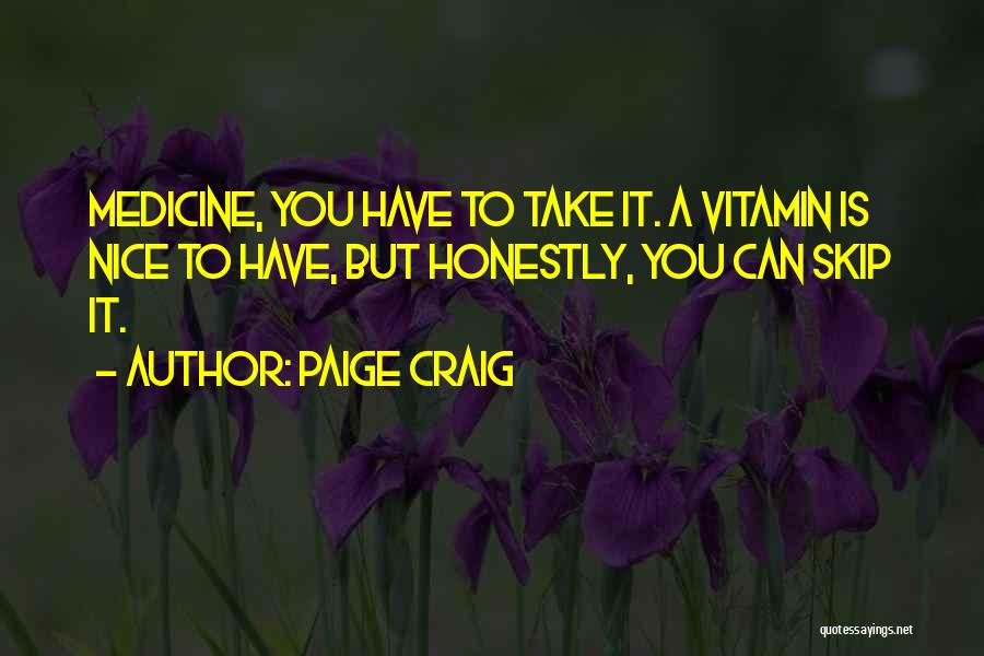 Paige Craig Quotes 1921477