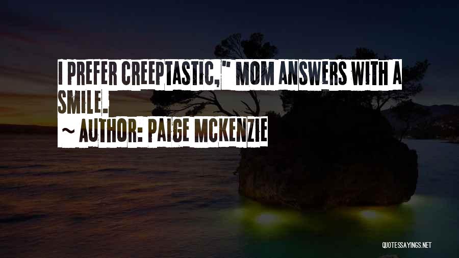 Paige McKenzie Quotes 1093421