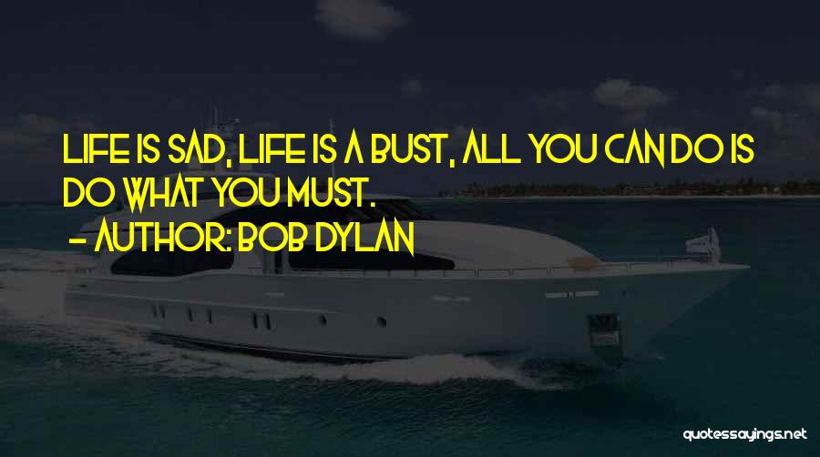 Paigey Cakey Quotes By Bob Dylan